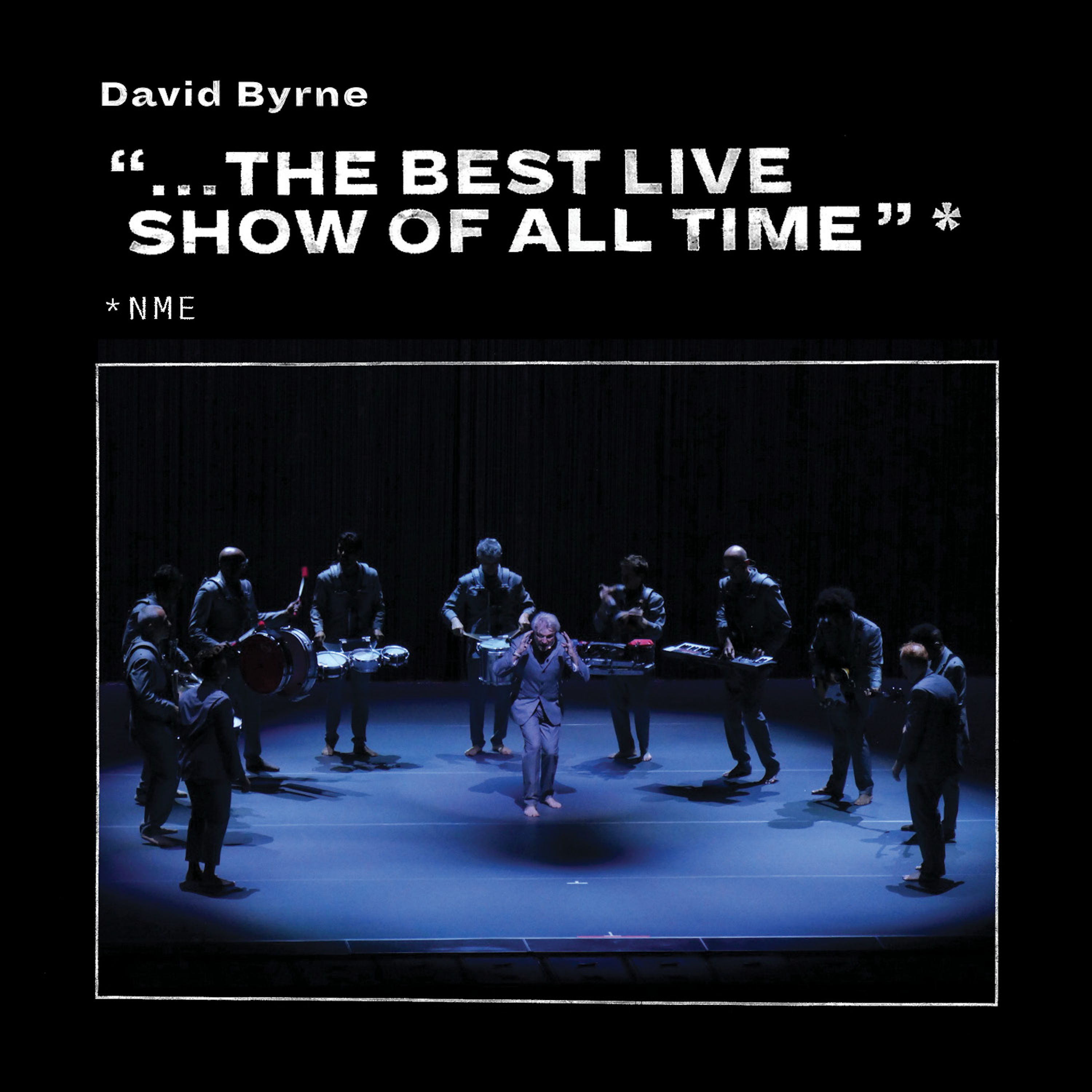 “…The Best Live Show of All Time” —NME