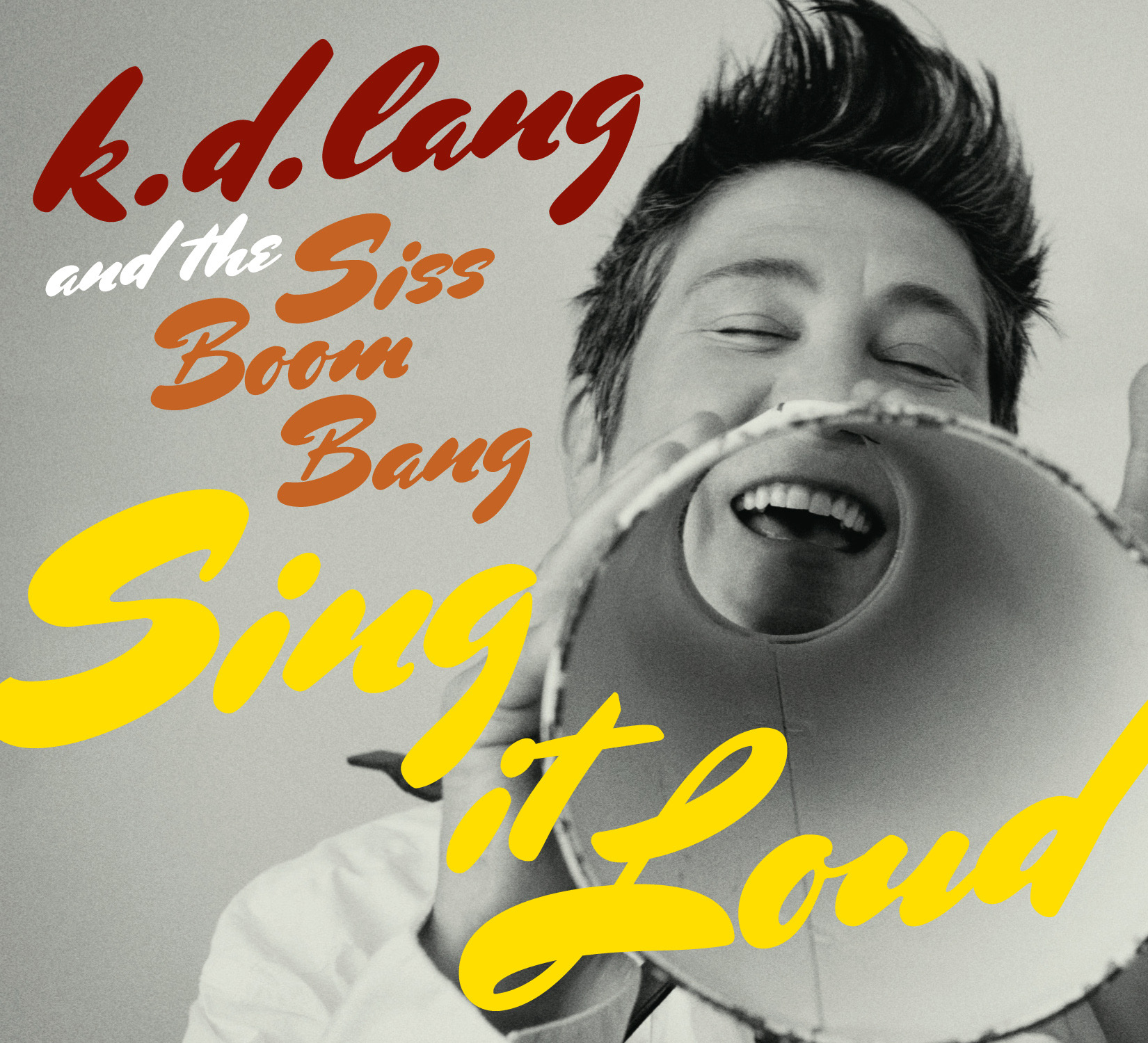k.d. lang and the Siss Boom Bang: Sing It Loud