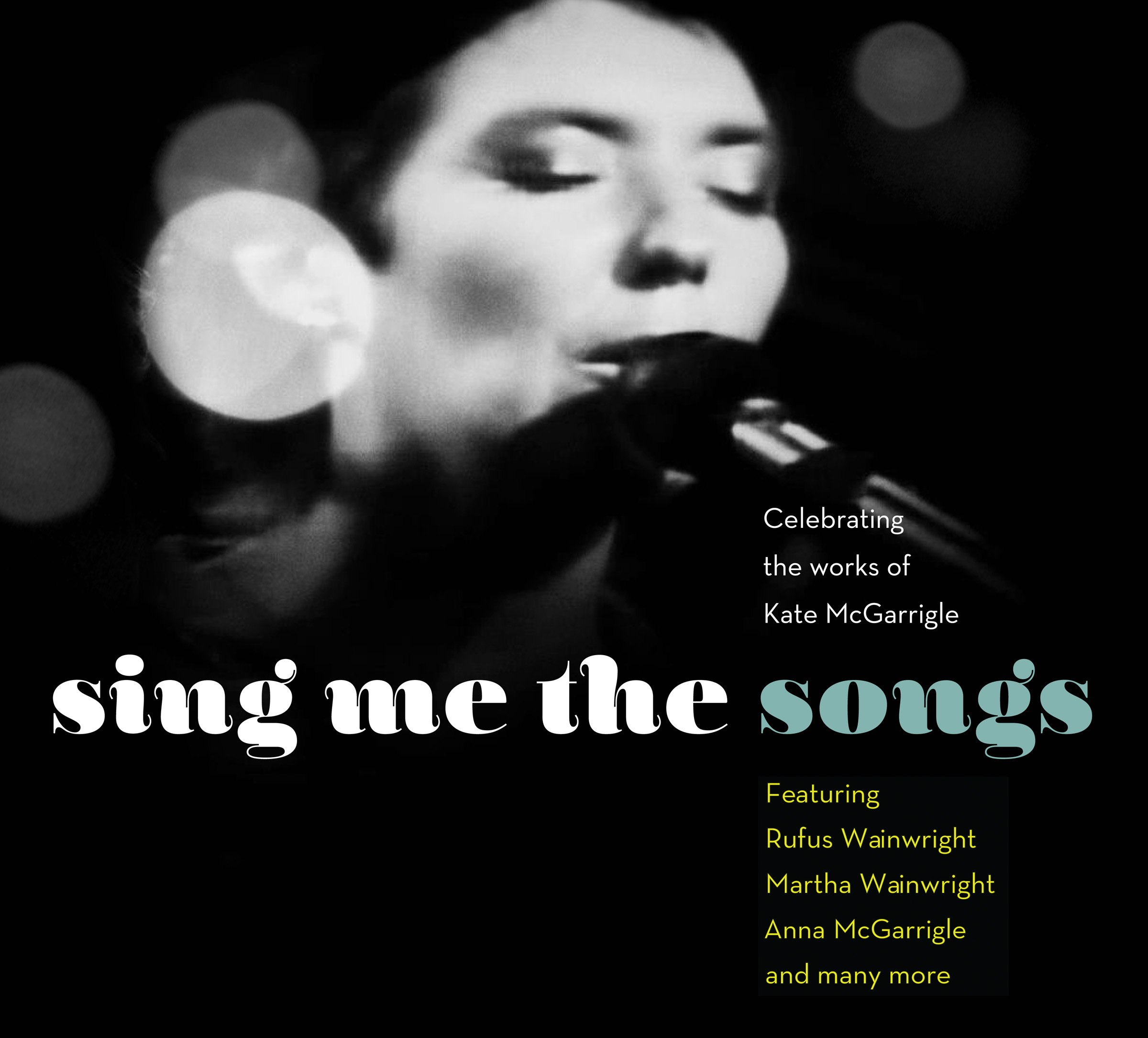 Sing Me the Songs: Celebrating the Works of Kate McGarrigle